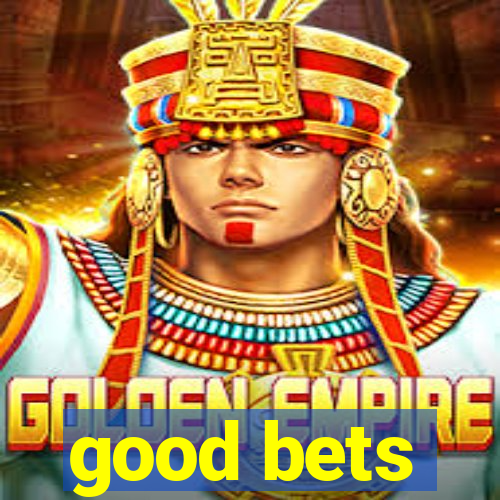 good bets